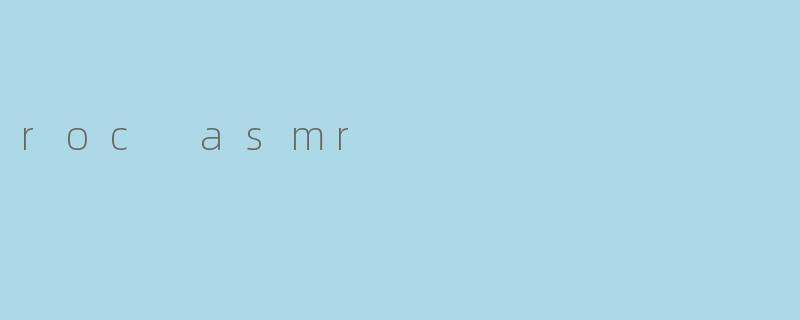 roc asmr
